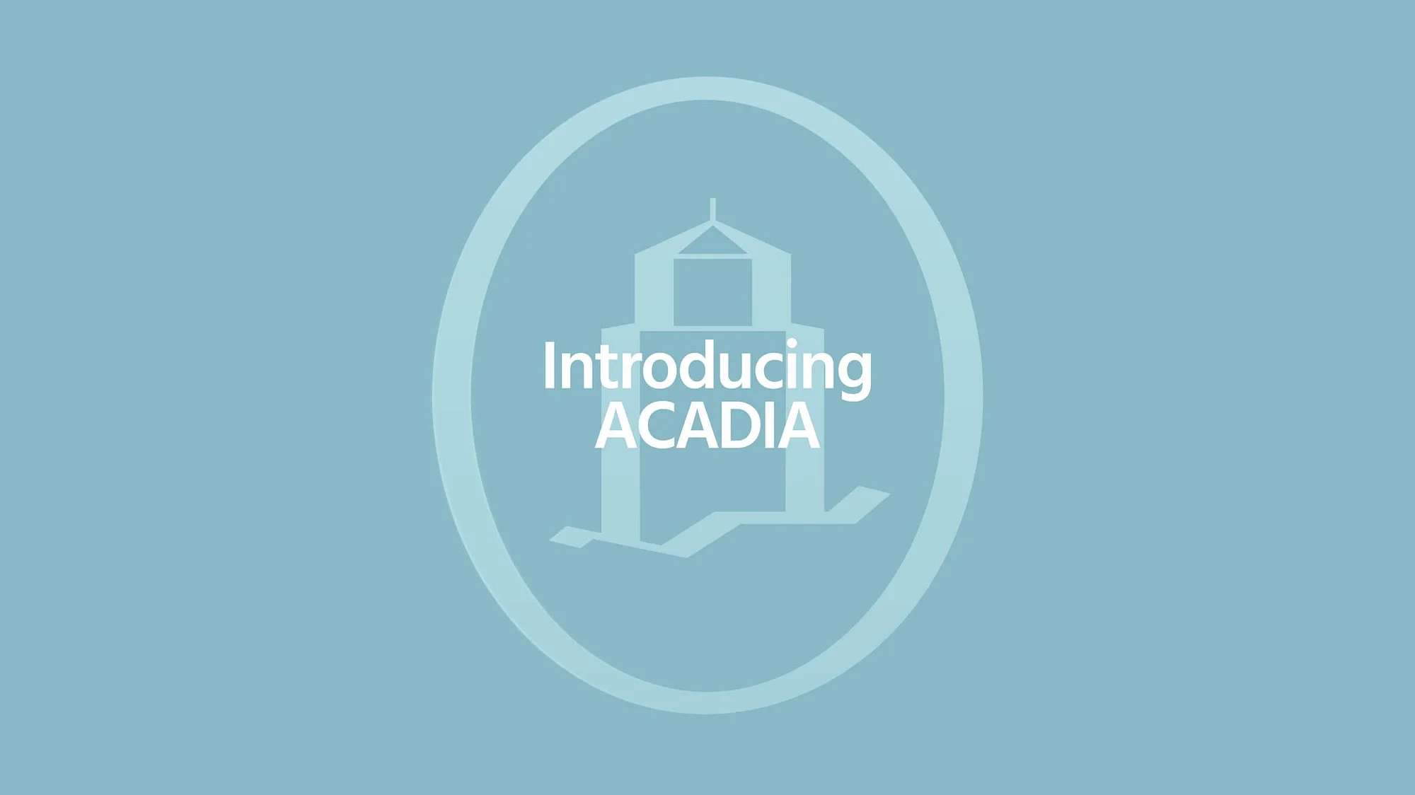 Introducing Acadia