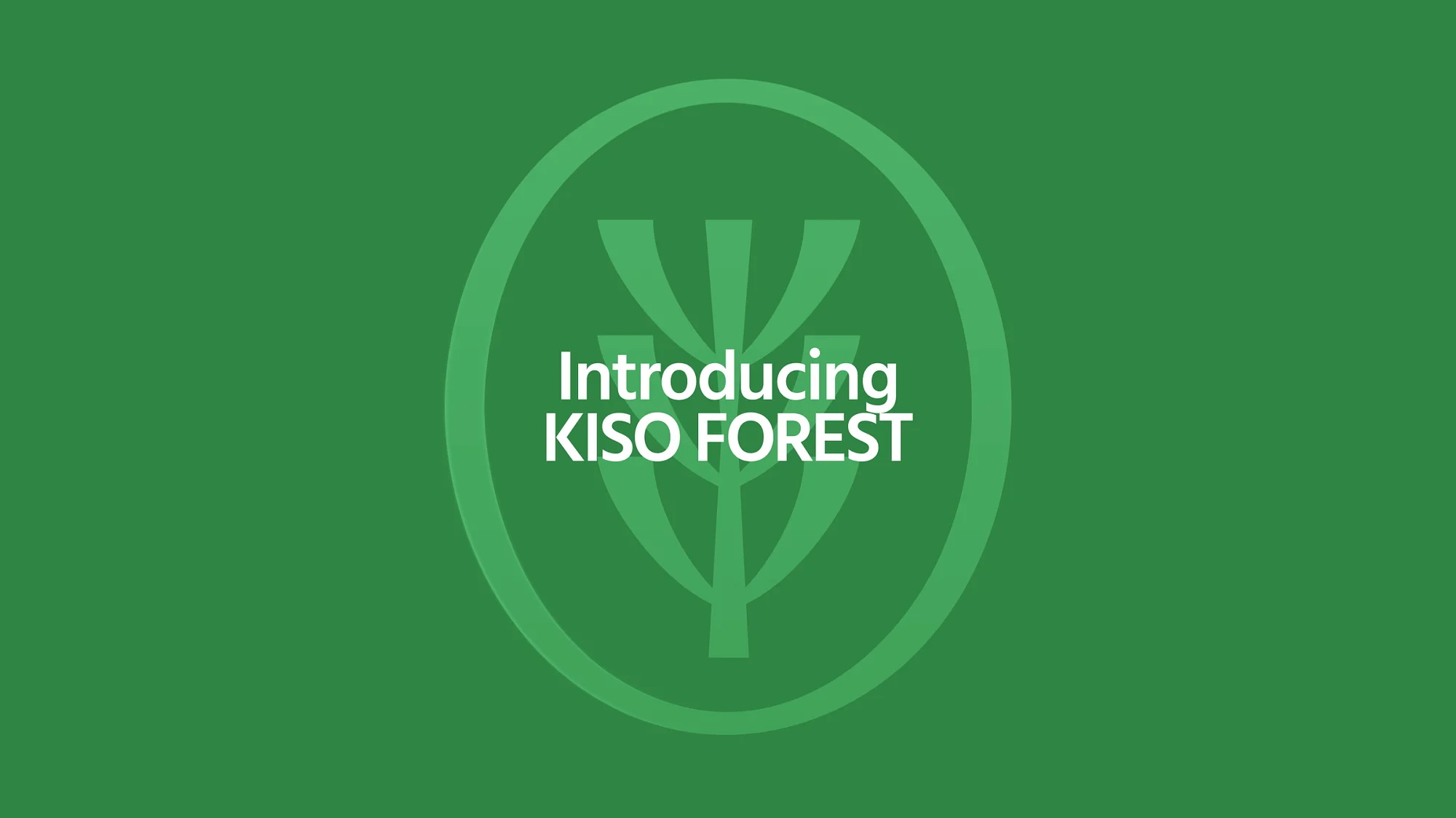 Introducing Kiso Forest